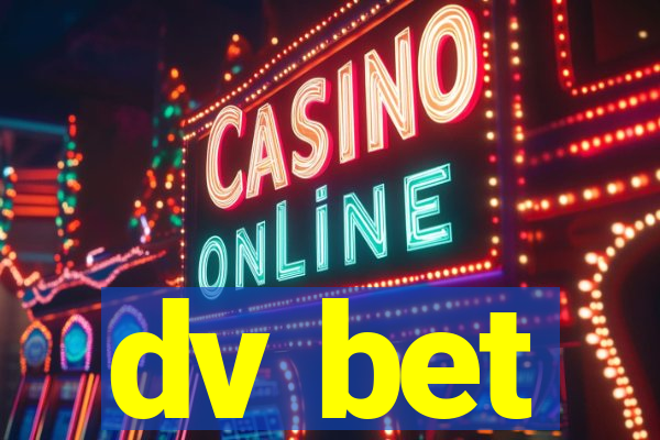 dv bet